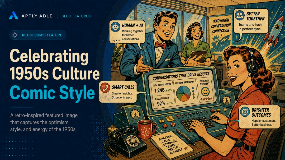 Retro comic-style Aptly Able team using human-centered AI, smart calls, conversation insights, and teamwork to create better customer outcomes