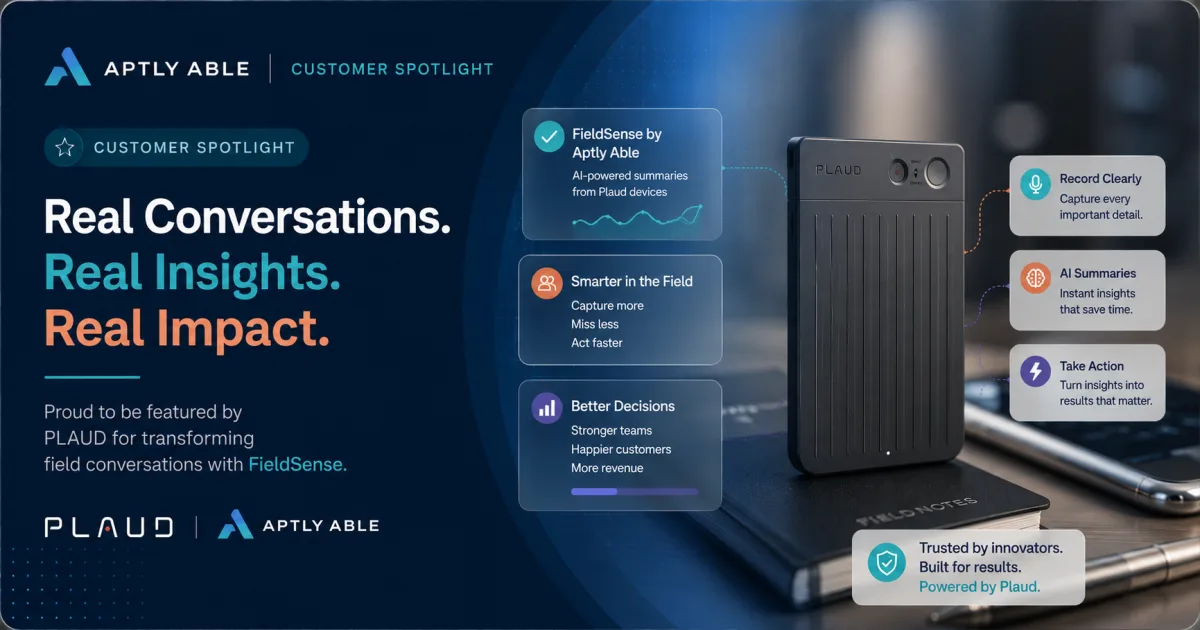 Plaud recording device with Aptly Able FieldSense conversation insights and action summaries